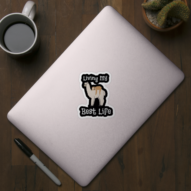 Cute Sloth & Llama Living My Best Life Animal by theperfectpresents